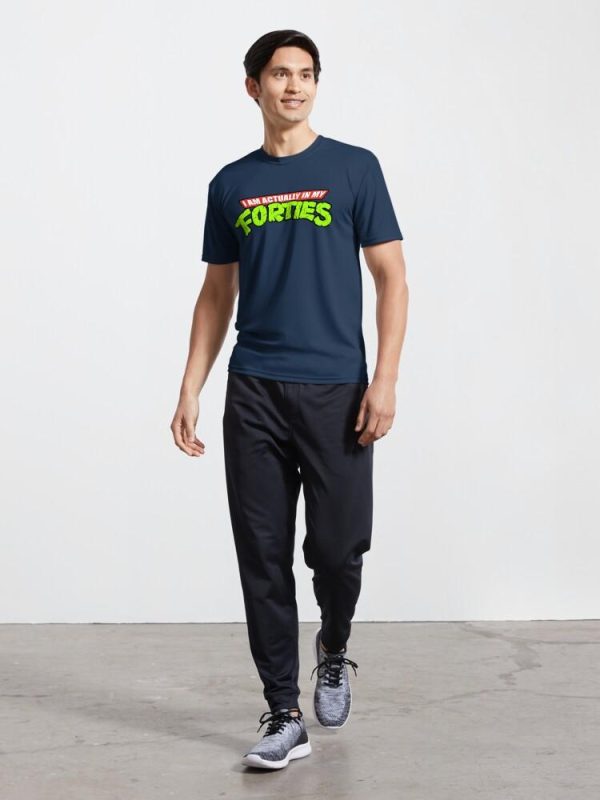 Actually in my Forties Active T-Shirt