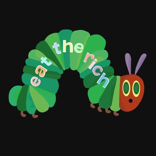 Eat The Rich Hungry Caterpillar  Active T-Shirt