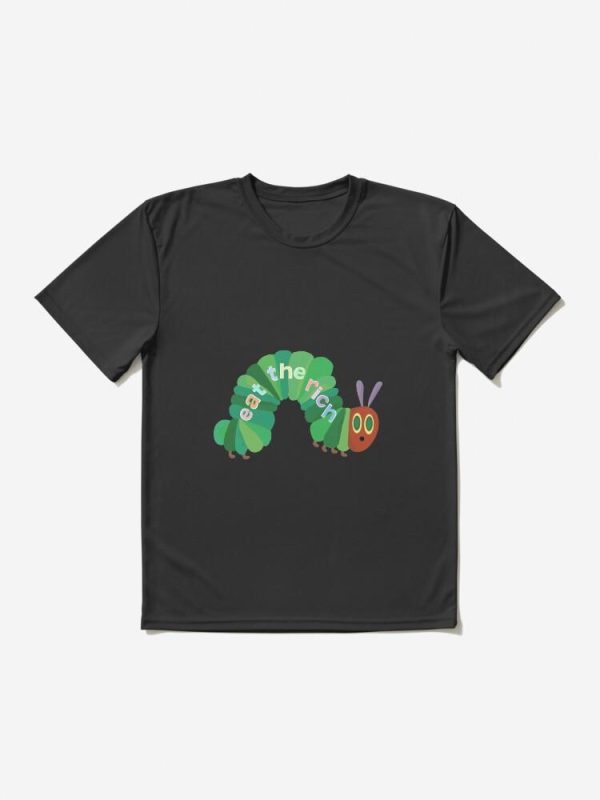 Eat The Rich Hungry Caterpillar  Active T-Shirt