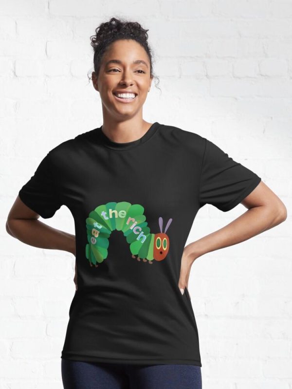 Eat The Rich Hungry Caterpillar  Active T-Shirt