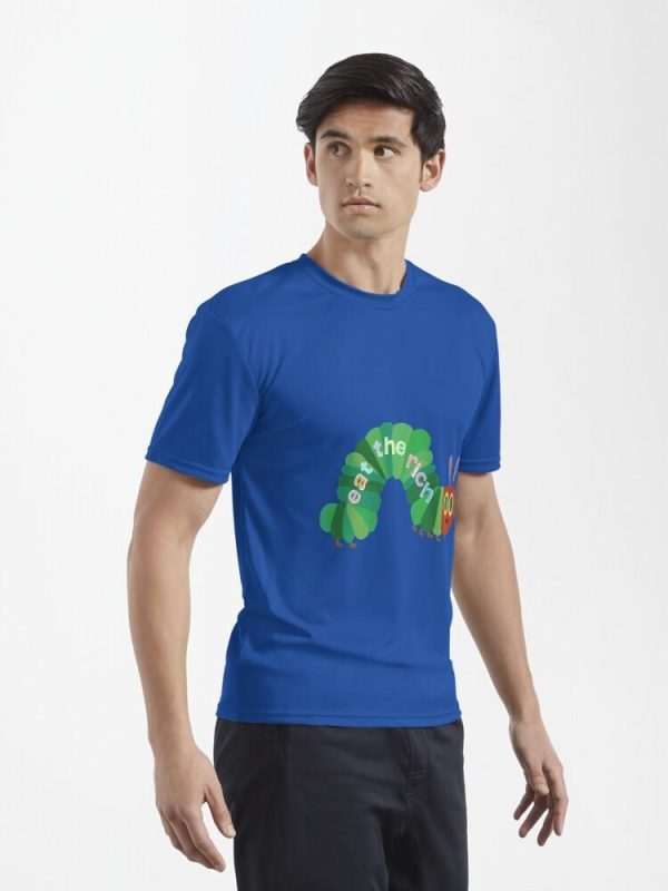 Eat The Rich Hungry Caterpillar  Active T-Shirt