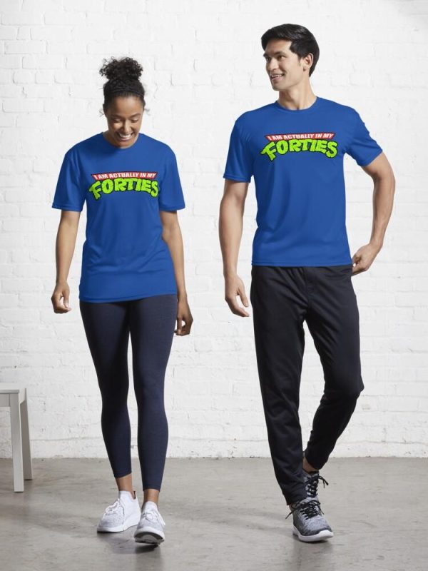 Actually in my Forties Active T-Shirt