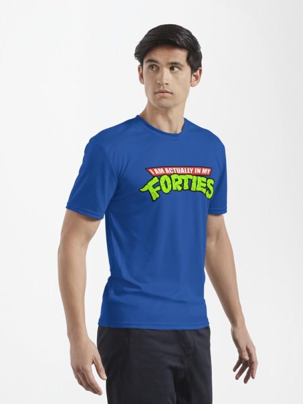 Actually in my Forties Active T-Shirt