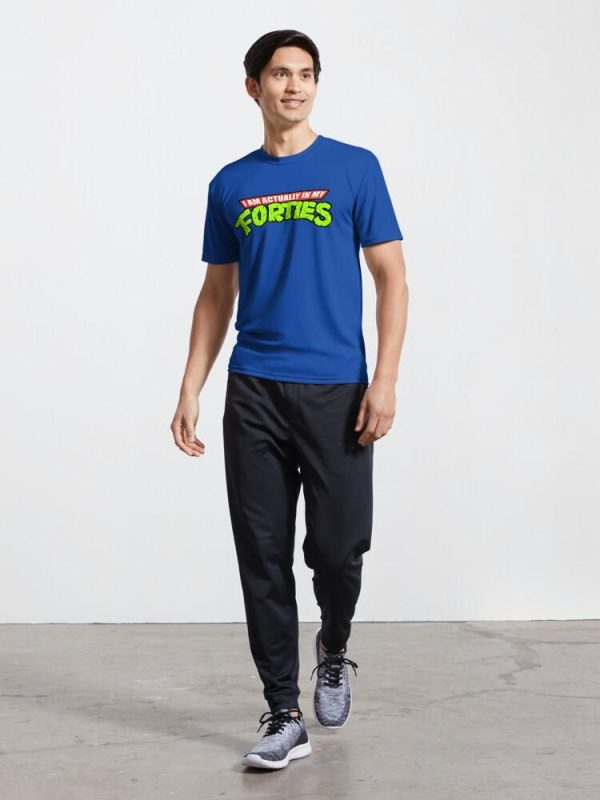 Actually in my Forties Active T-Shirt