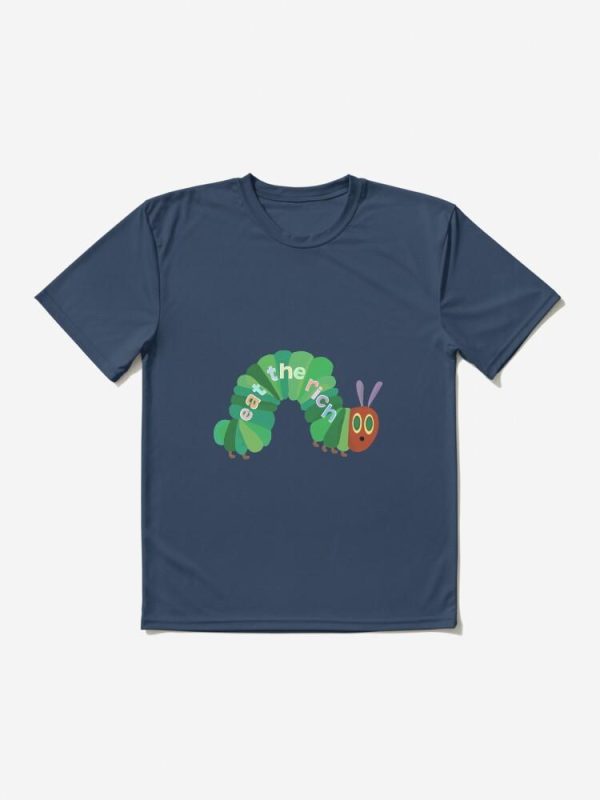 Eat The Rich Hungry Caterpillar  Active T-Shirt