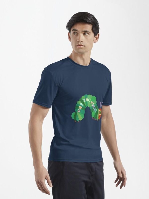 Eat The Rich Hungry Caterpillar  Active T-Shirt